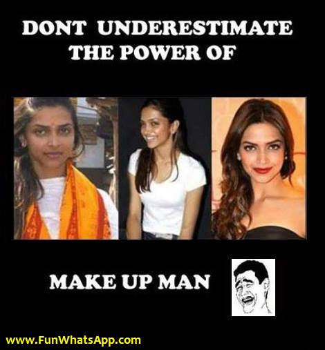 Dont Underestimate The Power Of Make Up Man - Deepika Padukone With and Without Make Up