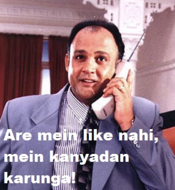 Are Mein Like Nahi Mein Kanyadan Karunga - Alok Nath trolls -   - Hindi Photo Comments Search Engine - Find Photos to  Comment in Facebook, Google+, Twitter, Orkut, Hi5, Pinterest, WhatsApp,