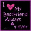 I Love My Best Friend Always and Forever