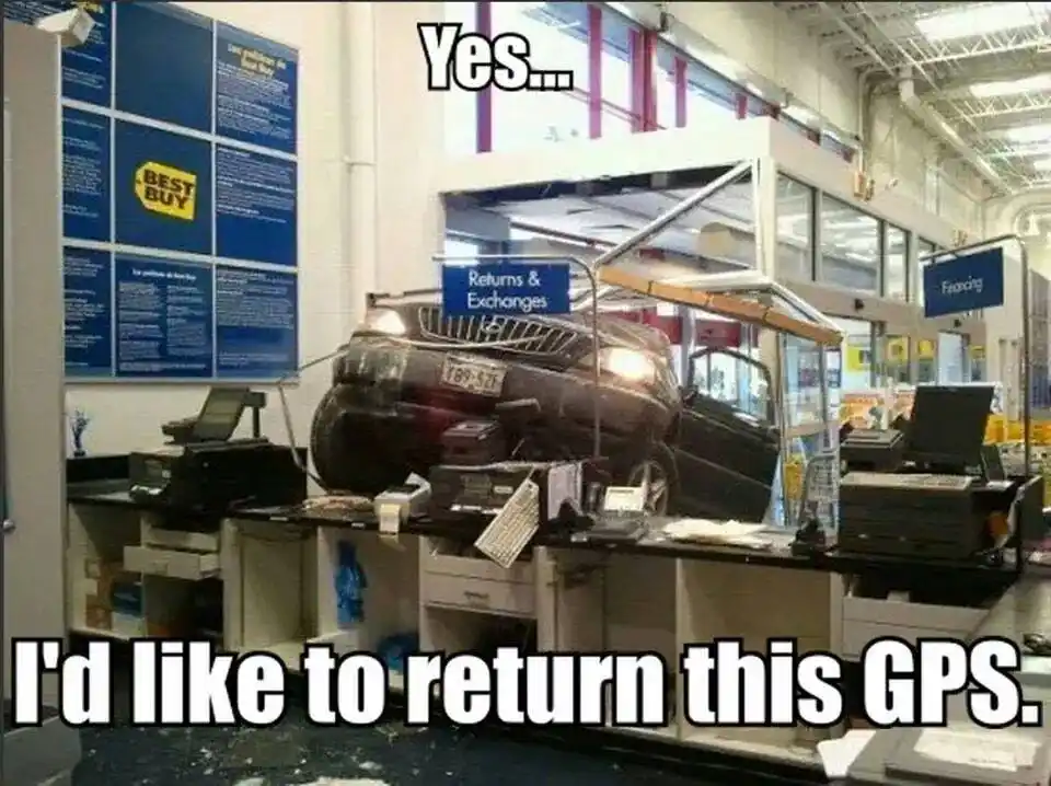 Yes. I Would Like To Return this GPS - Funny Accident