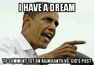 I Have A Dream to Comment In First 1st in Rajnikanth Vs CID Jokes Post -  - Barack Obama