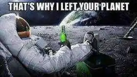 Thats why I Left Your Plannet - Astraunaut in Another Planet