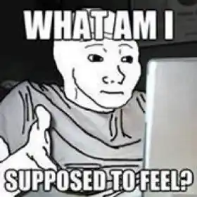 What Am I Supposed Feel - Troll Face Meme - Looking to Screen