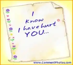 I Know I Have Hurt You