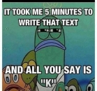 It Took Me 5 Minutes To Write That Text and All You Say is K