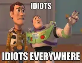 Idiots - Idiots Everywhere - Toy Story