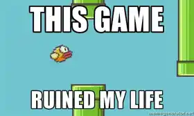 This game ruined my life - Flappy Bird Game