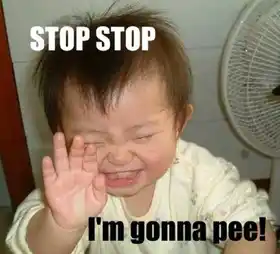 Stop Stop - Im gonna pee