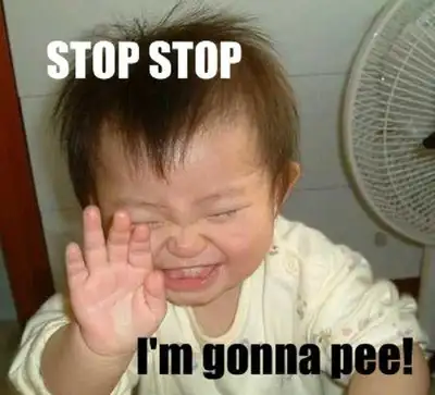Stop Stop - Im gonna pee