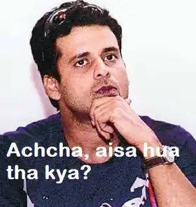 Achcha Aisa Hua Tha Kya