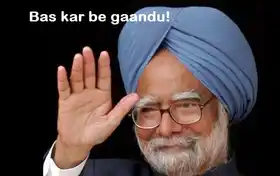 Bas Kar Be Gaandu - Manmohan Singh