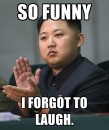 So Funnny I Forgot To Laugh - Kim Jong-il