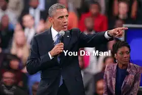 You Da Man - Barack Obama