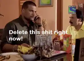 Delete This Shit Right Now