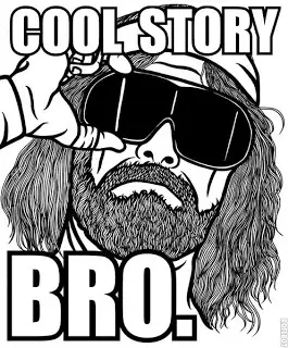 Cool Story Bro