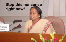 Stop This Nonsense Right Now - Meira Kumar