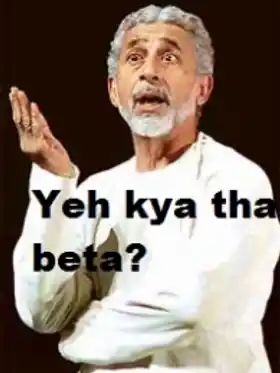 Yeh Kya Tha Beta - Naseeruddin Shah