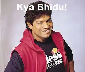 Kya Bhidu - Johny Lever