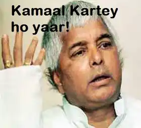 Kamaal Kartey Ho Yaar - Lalu Prasad Yadav