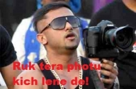 Ruk Tera Photu Khichne De - Yo Yo Honey Singh