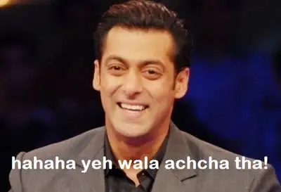 Hahaha Yeh Wala Achcha Tha - Salman Khan