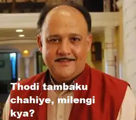 Thodi tambaku chahiye, milegi kya - Alok Nath trolls