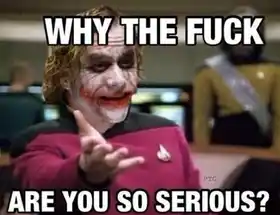 Why The Fuck Are You So Serious - Joken in Batman Dark Knight