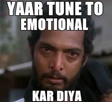 Yaar Tune To Emotional Kar Diya - Nana Patekar