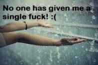 No One Has Given Me A Single Fuck