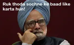 Ruk Thoda Sochne Ke Baad Like Karta Hun - Manmohan Singh