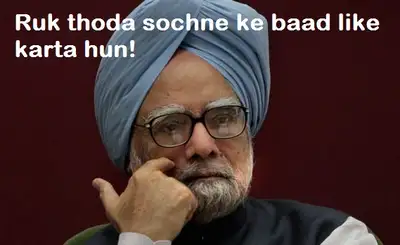 Ruk Thoda Sochne Ke Baad Like Karta Hun - Manmohan Singh