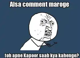 Aisa Comment Maronge To Humare Kapoor Saab Kya Hagenge