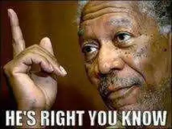 Morgan Freeman He\'s Right You Know