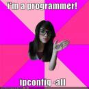I am a programmer. ipconfig -all
