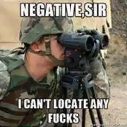 Negative Sir, I cant locate any fucks