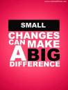 Small Changes Can Make A Big DIfference