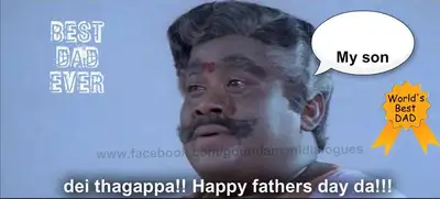 Best Dad Ever - My Son. Dei Thagappa. Senthil - Happy Fathers Day Da