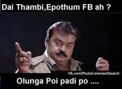 Dai Thambi Epothum FB ah. Olunga Poi Padi Po. - Vijayakanth Police Angry Warning