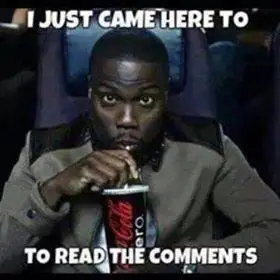 I Just Came Here To Read The Comments - Kevin Hart
