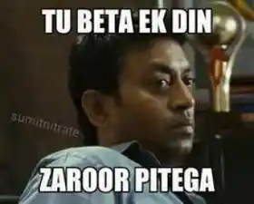 Tu Beta Ek Din Zaroor Pitega - Irfan Khan