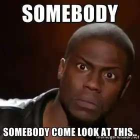 Somebody. Somebody come and look at this