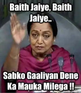 Baith Jaiye, Baith Jayiye.. Sabko Gaaliyaan Dene Ka Mauka Milega - Meira Kumar