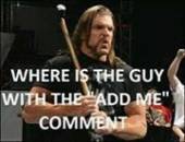 Where is the Guy with the Add Me Comment - wwe triple h king of kings