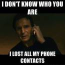 I Dont Know Who You Are. I Lost All My Contacts Taken - Liam Nielson