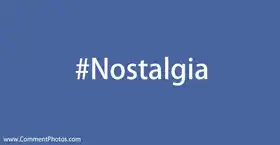 #Nostalgia - Hashtag