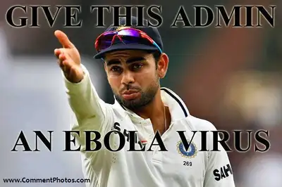 Give This Admin An Ebola Virus - Virat Kohli Angry - Stupid Page Administrator